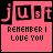 identical pink rectangular icons with black text reading "JUST REMEMBER I LOVE YOU" and small decorative dots