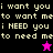 Pixelated text repeats 'i want you to want me i NEED you to need me' across four color blocks with a star symbol changing from pink to black.