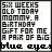 Pixelated text in a with black text on white background, depicting emotional narrative about 'mommy' and blue eyes