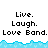 Pixelated text reads "Live. Laugh. Love Band." repeated three times above and below a light blue wave pattern on white background.