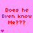 Red pixelated text 'Does he Even know Me???' repeated three times on a pink background with varying numbers of small pink hearts below each phrase.