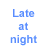Blue text on white background reads "Late at night when all the world is sleeping i stay up and think of you *" with a gray rectangle covering part of the bottom right.