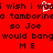 Red background with black pixelated text repeating 'i wish i was a tambourine so Joe would bang me' and white pixelated cursor-like shape.