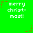 Green background with white pixelated text reading 'merry christ-mas!!' and red and green star-shaped pixel decorations.