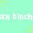 Pixelated text 'uch bitchuck bitchuck bitch' repeats across a mint green background with yellow star and dot animations.