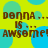 Yellow background with blue circular shapes and brown pixelated text repeating 'donna... donna... is... is... awsome! awsome!' in a pattern