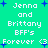 Pixelated green background with white text reading "Jenna and Brittany BFF's Forever <3" surrounded by blue plus signs.