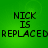 Green background with black pixelated text reading "NICK IS REPLACED" in four identical quadrants.