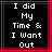 Black background with white pixelated text reading "I did My Time & I Want Out" surrounded by red lines