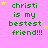 Green text on pink background reads 'christi is my bestest friend!!!' with yellow and pink stars scattered around.
