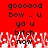 Red background with black pixelated text reading 'gooooood bow .. u ya u bitch now' and white pixelated splatter at the bottom.