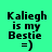Four identical pixelated text-based images arranged in a on a bright green background, each displaying 'Kaliegh is my Bestie =)' in black blocky font