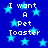 Blue background with light blue stars and repeated white text "I want A Pet Toaster" in pixelated font.
