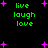 Green text reading 'live laugh love' arranged in three lines with pink star shapes scattered across a black background.