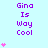 Pixelated text 'Gina Is Way Cool' in purple on light blue background with pink heart symbols appearing and disappearing vertically.