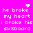 Pixelated text on bright pink background with white text and small heart/sparkle symbols, repeating phrases about broken hearts and skateboards.