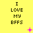 Yellow background with repeated text "I LOVE MY BFFS" in black pixelated font, scattered pink plus signs and X symbols.