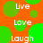 Orange background with green circles and white text reading 'Live', 'Love', and 'Laugh' in a repeating pattern.
