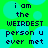 Green background with light blue circles and pixelated text reading "i am the WEIRDEST person u ever met" in dark blue.