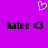 Purple background with white pixelated heart above two identical black text strings reading 'hatee' followed by a left-pointing arrow symbol.