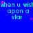 Blue background with repeated cyan text 'when u wish upon a star' and pink stars, partially cropped on the right.