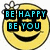 Yellow smiley face with black eyes and mouth, white daisy on left side of head; top-left version has blue text "BE HAPPY BE YOU" over the face.