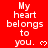 Red background with repeated white text 'My heart belongs to you.' and small white hearts, arranged in a pattern across multiple