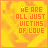identical yellow-orange pixelated icons with text "WE ARE ALL JUST VICTIMS OF LOVE" in orange, each featuring subtle animation changes across frames