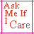 Red pixelated text on white background with pink lines, displaying three variations of 'Ask Me If I Care' and 'Just Ask Me' phrases