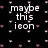 Black background with scattered pink and white dots, white pixelated text reading 'maybe this icon will make you realize that illy' in four sections.
