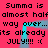 Pixelated text on bright pink background with cyan frame, repeating 'Summa is almost half way over... its already JULY!!!! :(' in black font.