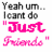 Pixelated text reads "Yeah um.. I cant do" in gray above pink cursive "Just Friends" with quotation marks on white background.