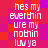 Pixelated text repeats 'hes my everthin ure my nothin luv ya' in white on a red and purple checkered background.