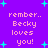 Purple background with cyan starbursts and repeated pink text reading 'rember.. Becky loves you!' in pixelated font.