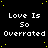 A static contact sheet of 11 frames showing a repeating text-based animation with yellow stars on black background, displaying the phrase "Love Is So Overrated" in white pixelated font across multiple grid positions.