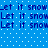 Blue background with white dots and repeated dark blue text reading "Let it snow" in a pattern