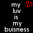 Black background with white pixelated text reading 'my luv is my buisness' and a red heart symbol above the left side of the text.