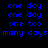 Blue pixelated text on black background displays 'one day' repeated four times, 'one too' twice, and 'many days' once in two identical