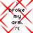 Pixelated text reads 'i broke my arm. :'( with red X overlays on a white background, displayed in four identical