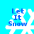 Four identical pixelated snowflake icons with blue text "Let It Snow" on a bright cyan background, arranged in a