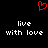 Red pixelated heart symbol above white text reading 'live with love' on black background.