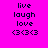 A static image with a bright pink background displays four of text: 'live', 'laugh', 'love', and '<3<3<3' in black pixelated font, with the second highlighted by a white rectangular bar