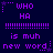 Purple pixelated text on dark blue background with animated star and dotted line elements, repeating 'WHO HA' and 'is muh new word' phrases.