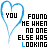 Blue heart outline with 'YOU' text inside, next to black text reading 'FOUND ME WHEN NO ONE ELSE HAS LOOKING' on white background.