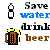 Pixel art buddy icon featuring a water bottle and beer mug with text reading "Save water drink beer" in distinct color-coded fonts.