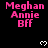 Pink text 'Meghan Annie BFF' on black background with white pixel hearts, gray rectangle in bottom-right corner.