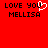 Red background with black pixelated text 'LOVE YOU MELLISA' and a white heart symbol replacing the 'O' in 'YOU'.
