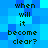 Pixelated blue background with repeated dark green text reading 'when will it become clear?' in a pattern