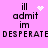 Pixelated text on pink background with animated white heart and starburst effects above 'ill admit im DESPERATE' text.