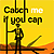 Yellow background with black text 'Catch me if you can' above a pixelated figure holding a pole, a large black high-heeled shoe, and a white figure standing on an orange slope.